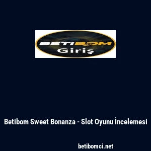 Betibom Sweet Bonanza - Slot Oyunu İncelemesi